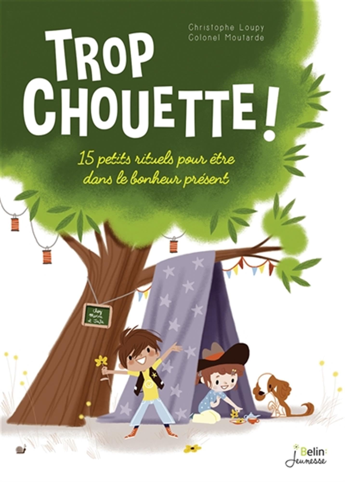 Trop chouette ! 15 petits rituels pour être dans le bonheur présent