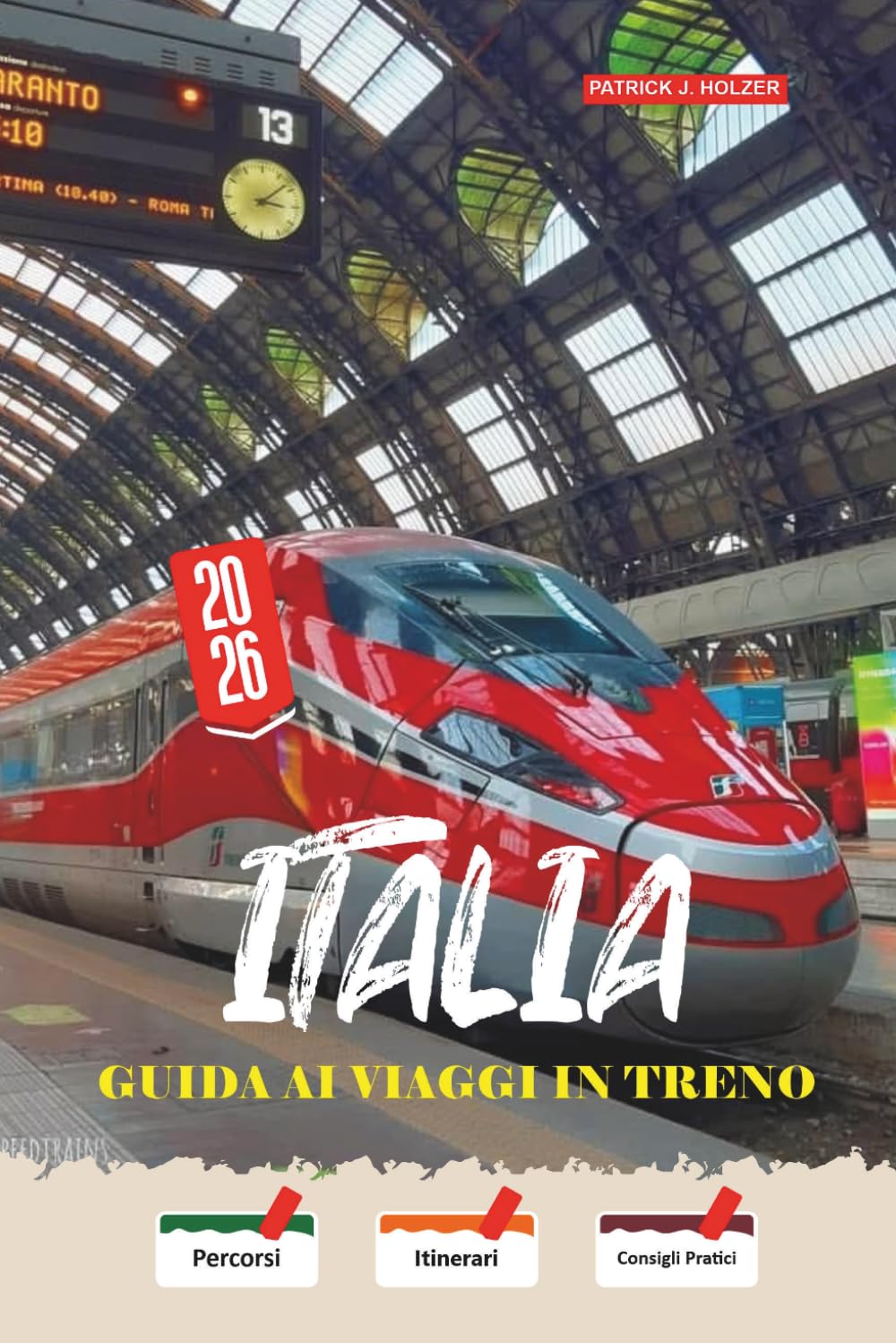 ITALIA Guida ai viaggi in treno 2026: Bernina Express, Trenitalia Intercity Night e consigli onesti per prenotazioni per visitatori indipendenti con un budget realistico