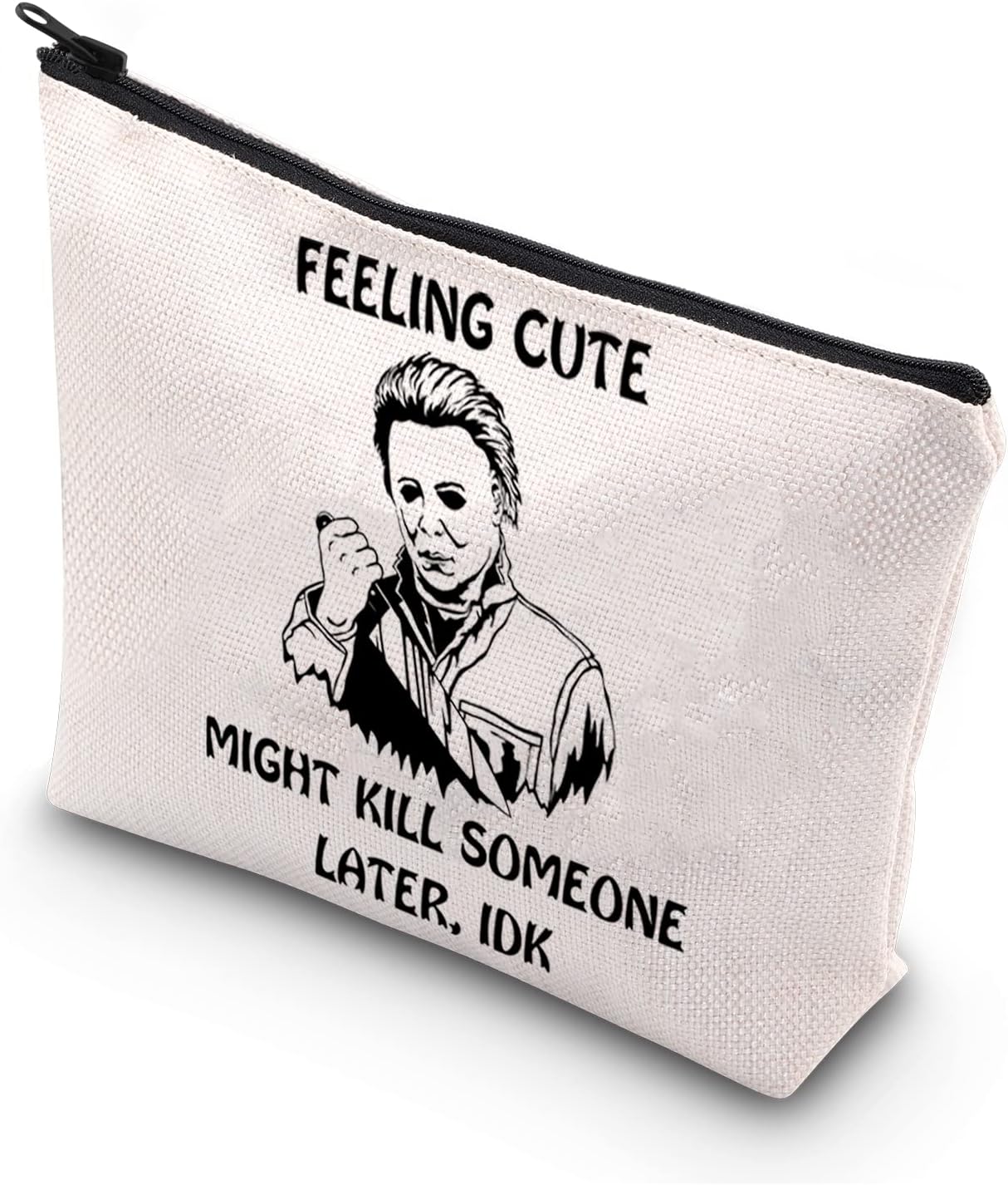 TSOTMO Novelty Horror Movie Lover Gift Feeling Cute Might Kill Someone Later Michael Scary Movie Merchandise, Beige, Might Kill Myers