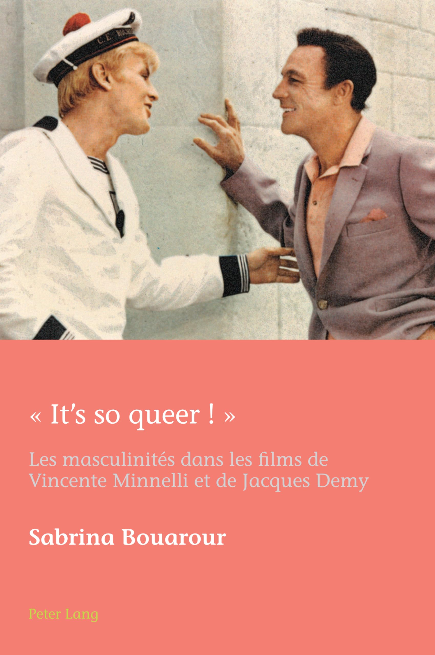 « It’s so queer ! »: Les masculinités dans les films de Vincente Minnelli et de Jacques Demy: 46 (European Connections)