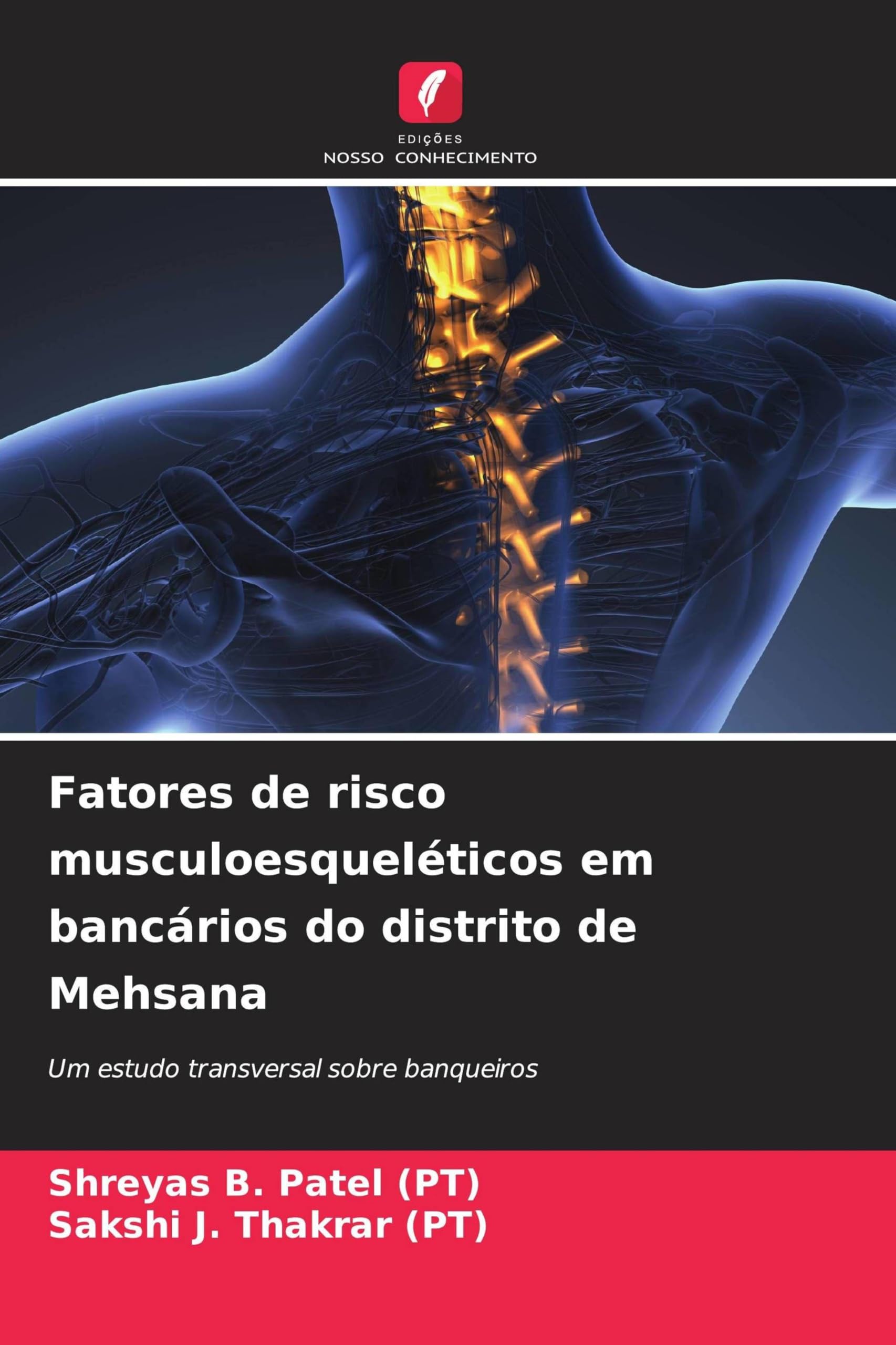 Fatores de risco musculoesqueléticos em bancários do distrito de Mehsana: Um estudo transversal sobre banqueiros