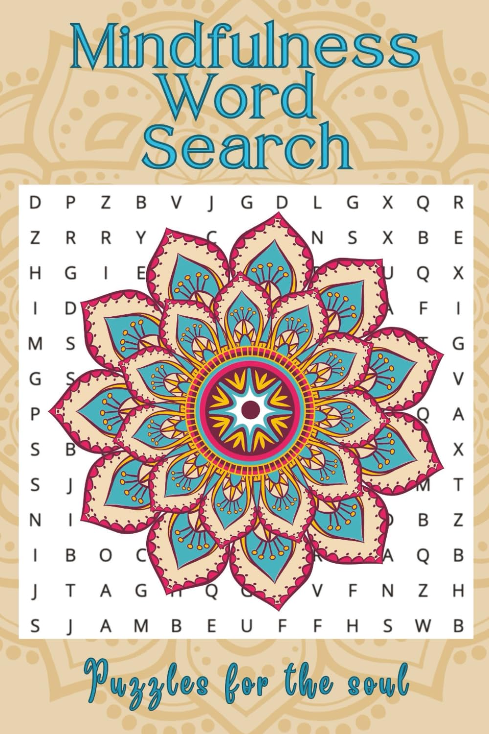 Mindfulness Word Search: Relax and enjoy completing these puzzles for the soul 6x9 travel size