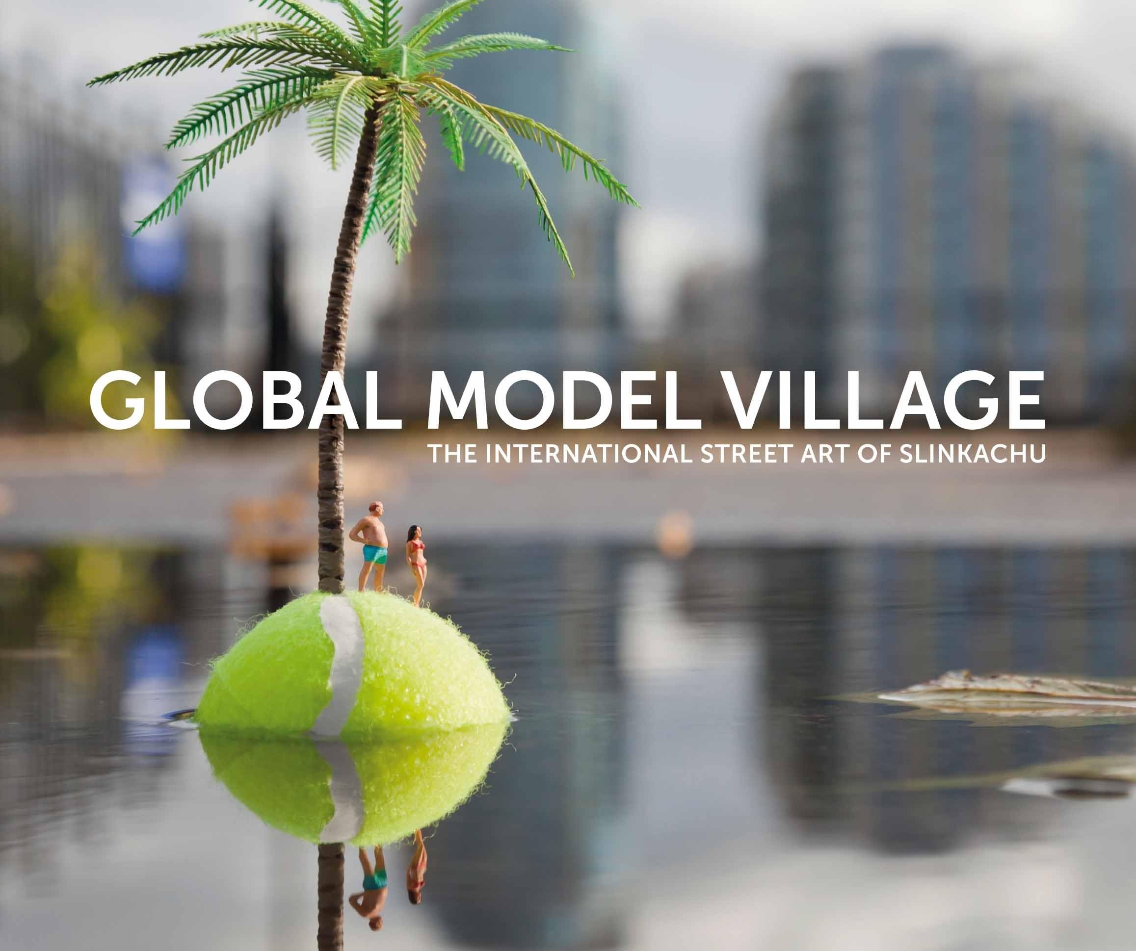 Global Model Village: The International Street Art of Slinkachu