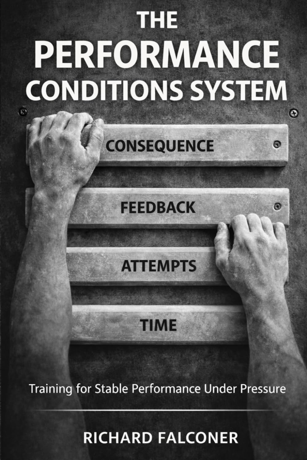 The Performance Conditions System: Training for Stable Performance in Climbing (The Performance Systems Series)