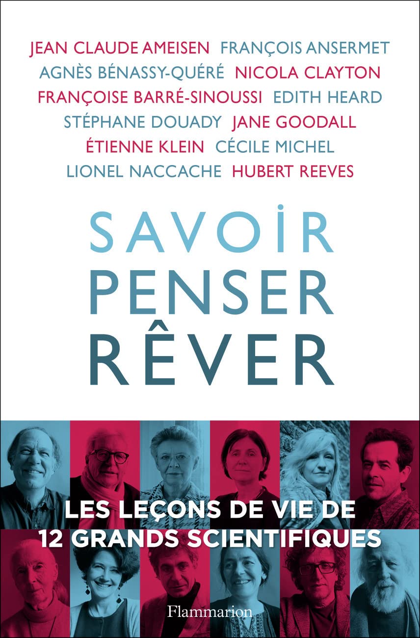 Savoir, penser, rêver: Les leçons de vie de 12 grands scientifiques