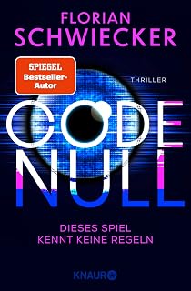 Code Null. Dieses Spiel kennt keine Regeln: Thriller | Der Auftakt zur neuen hochspannenden Thriller-Reihe des SPIEGEL-Bestsellerautors (Charlie & KIM, Band 1)