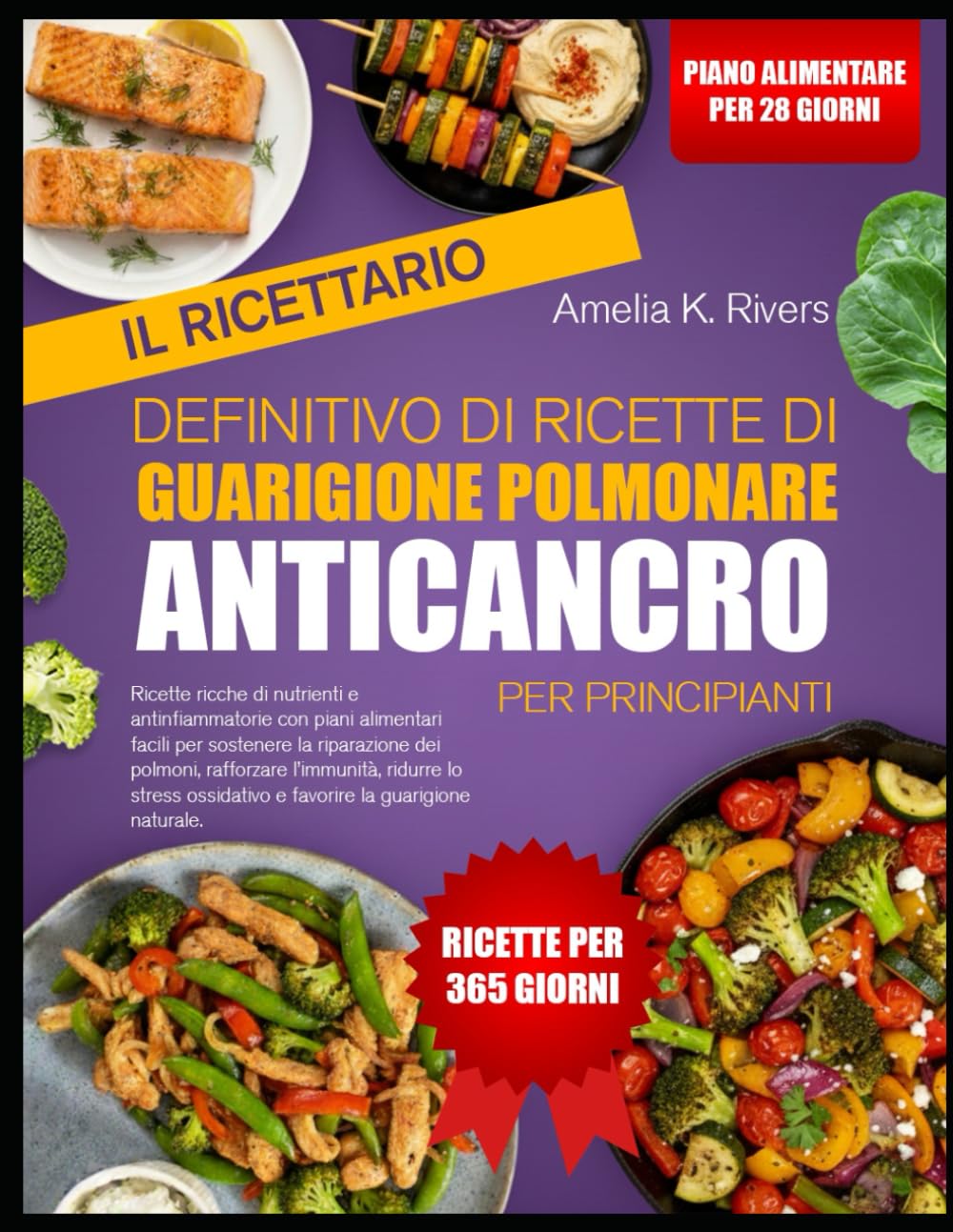 IL RICETTARIO DEFINITIVO DI RICETTE DI GUARIGIONE POLMONARE ANTICANCRO PER PRINCIPIANTI: Ricette ricche di nutrienti e antinfiammatorie con piani ... dei polmoni, rafforzare l’immunità, ridurrei