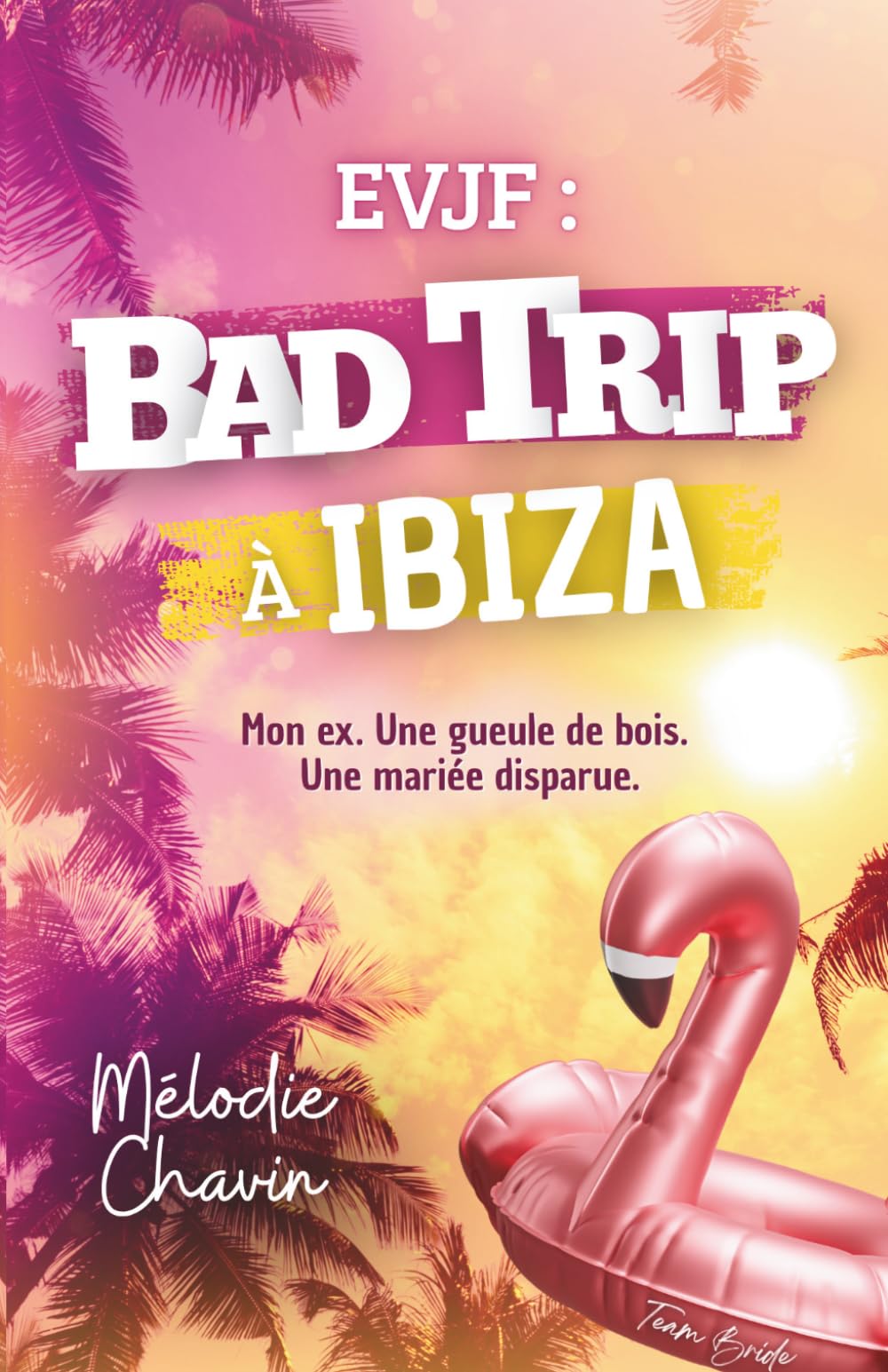 EVJF : Bad trip à Ibiza: La comédie déjantée de l'été !