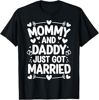 Mommy and Daddy Just Got Married T-Shirt
