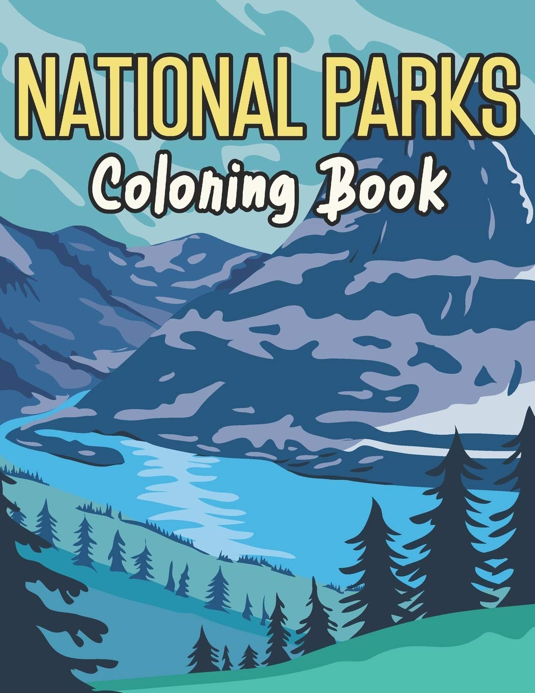 National Parks Coloring Book: for Adults Men Nature Childrens Of The USA Kids Plant Activity Mountain Travel Glacier Woodland Wilderness Relaxation ... Outdoor California Mississippi Junior Tree
