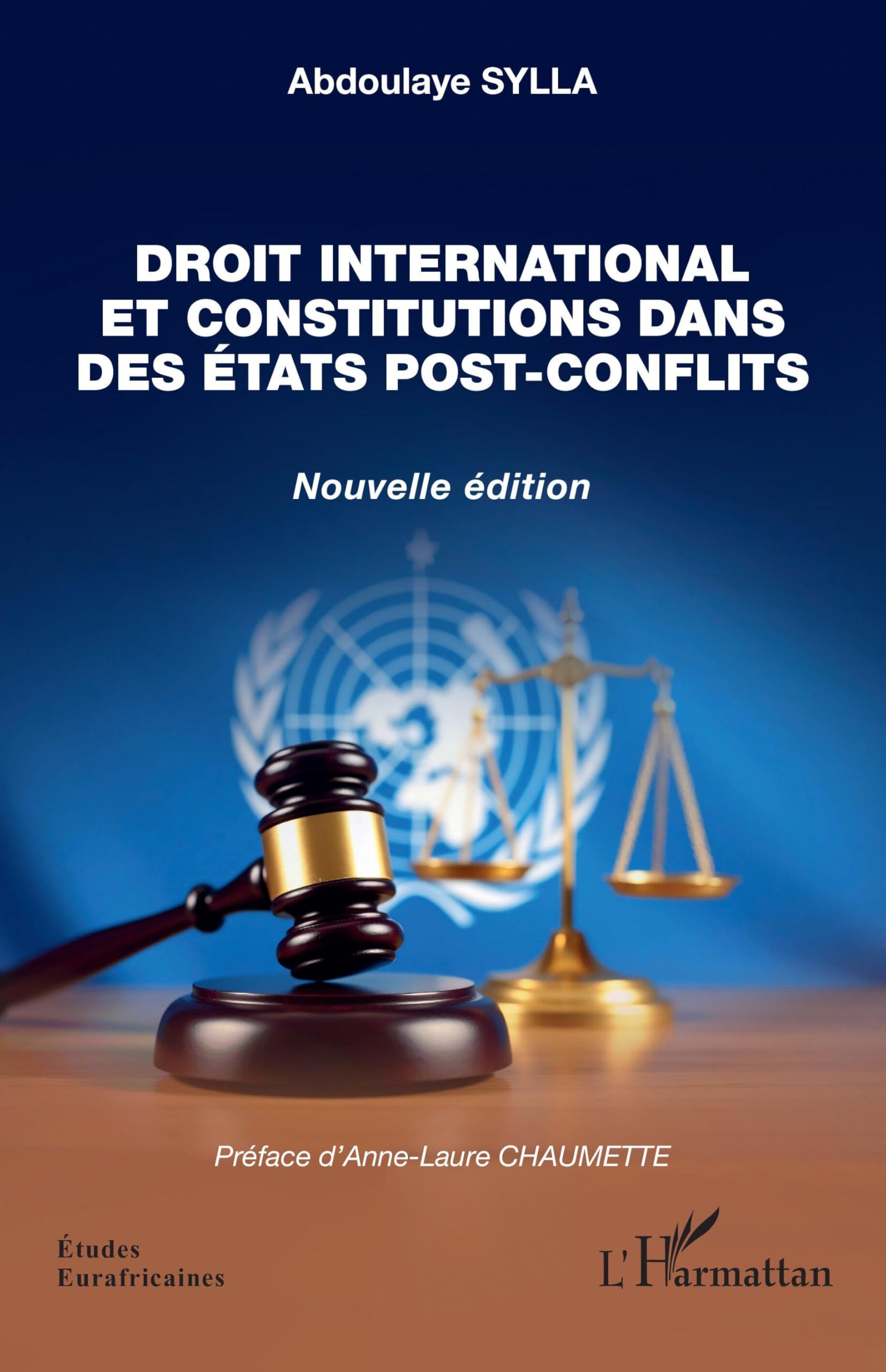 Droit international et constitutions dans des États post-conflits: Nouvelle édition (Études Eurafricaines)