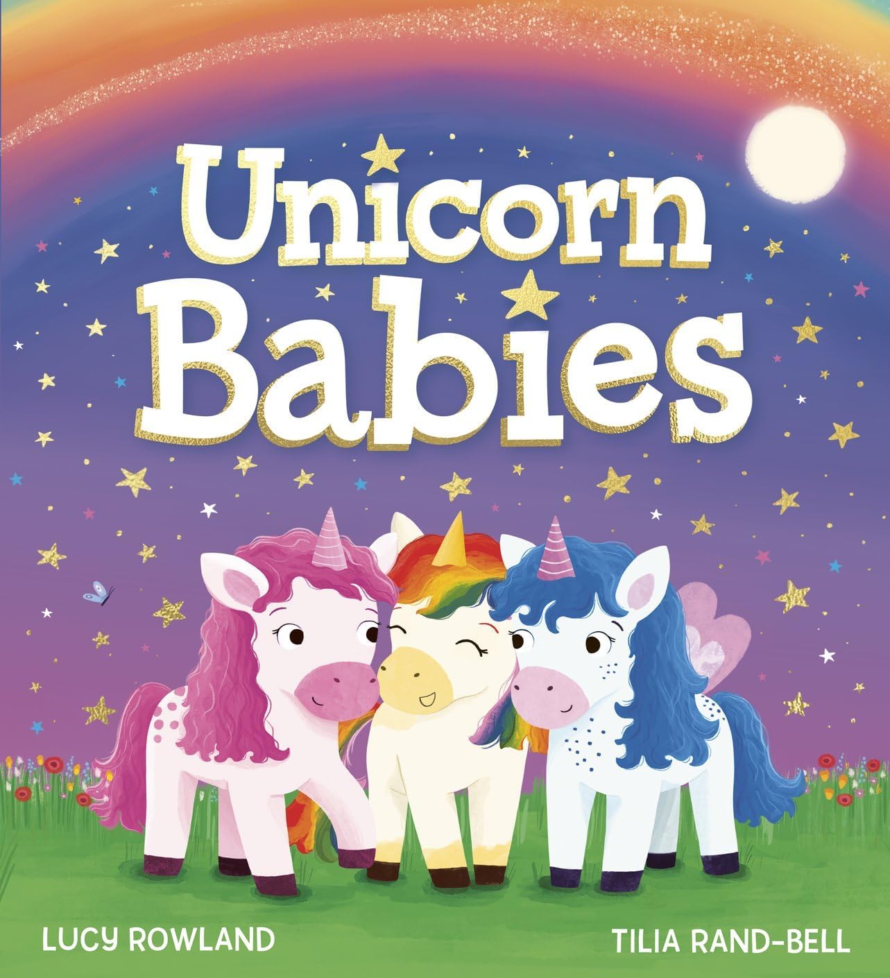 UNICORN BABIES: A heartfelt picture book about bravery, friendship and UNICORNS!