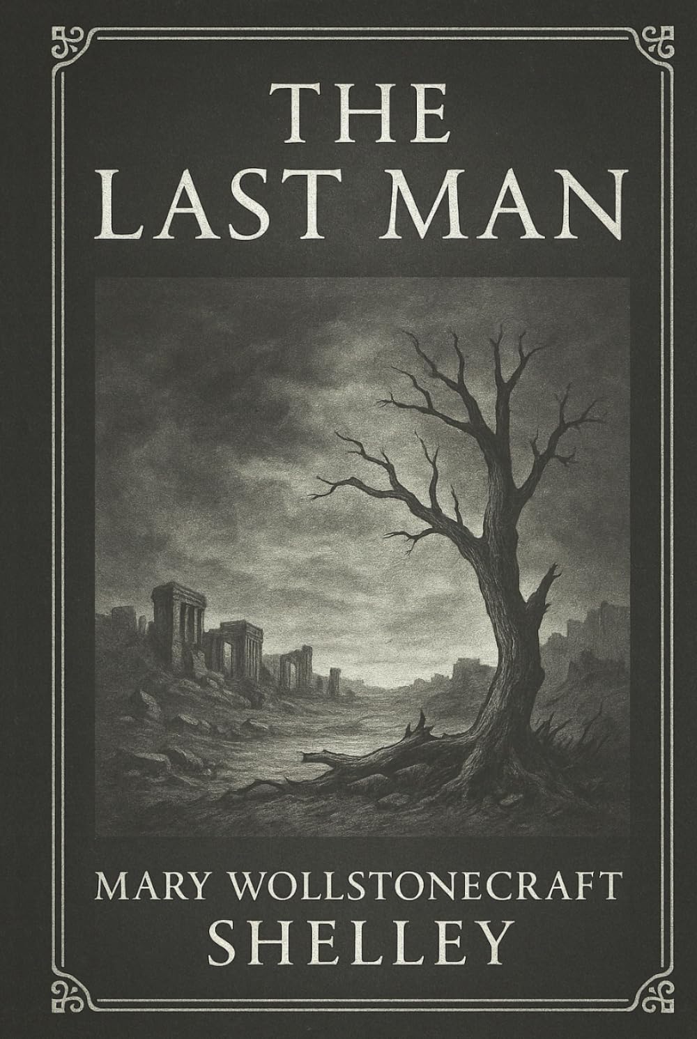 The Last Man: A haunting apocalyptic tale of solitude and survival as a mysterious plague brings humanity to the brink of extinction in a collapsing world