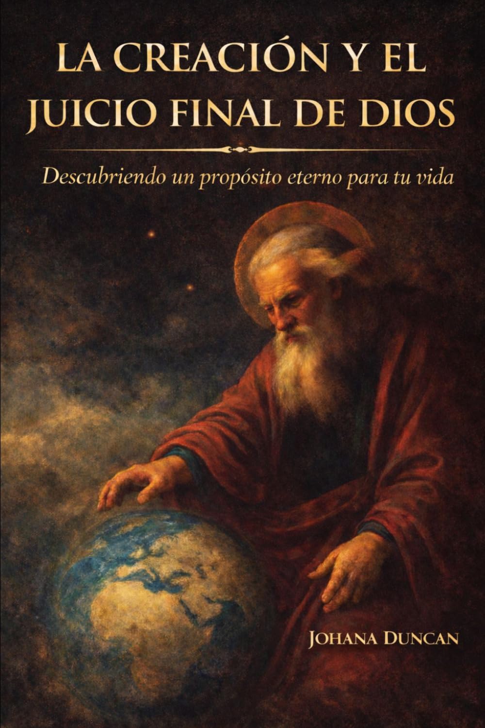 LA CREACIÓN Y EL JUICIO FINAL DE DIOS