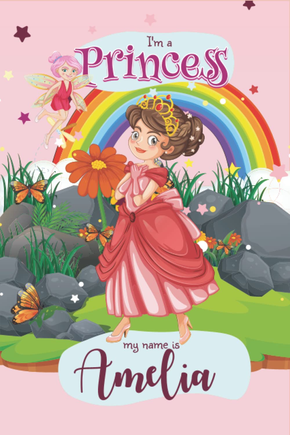 I Am A Princess My Name Is Amelia: Cute Personalized Princess Gifts For Girls, Princess I Am A Princess My Name Is Amelia Journal , Great gift for I ... Notebook, Cute Princess lined compositi