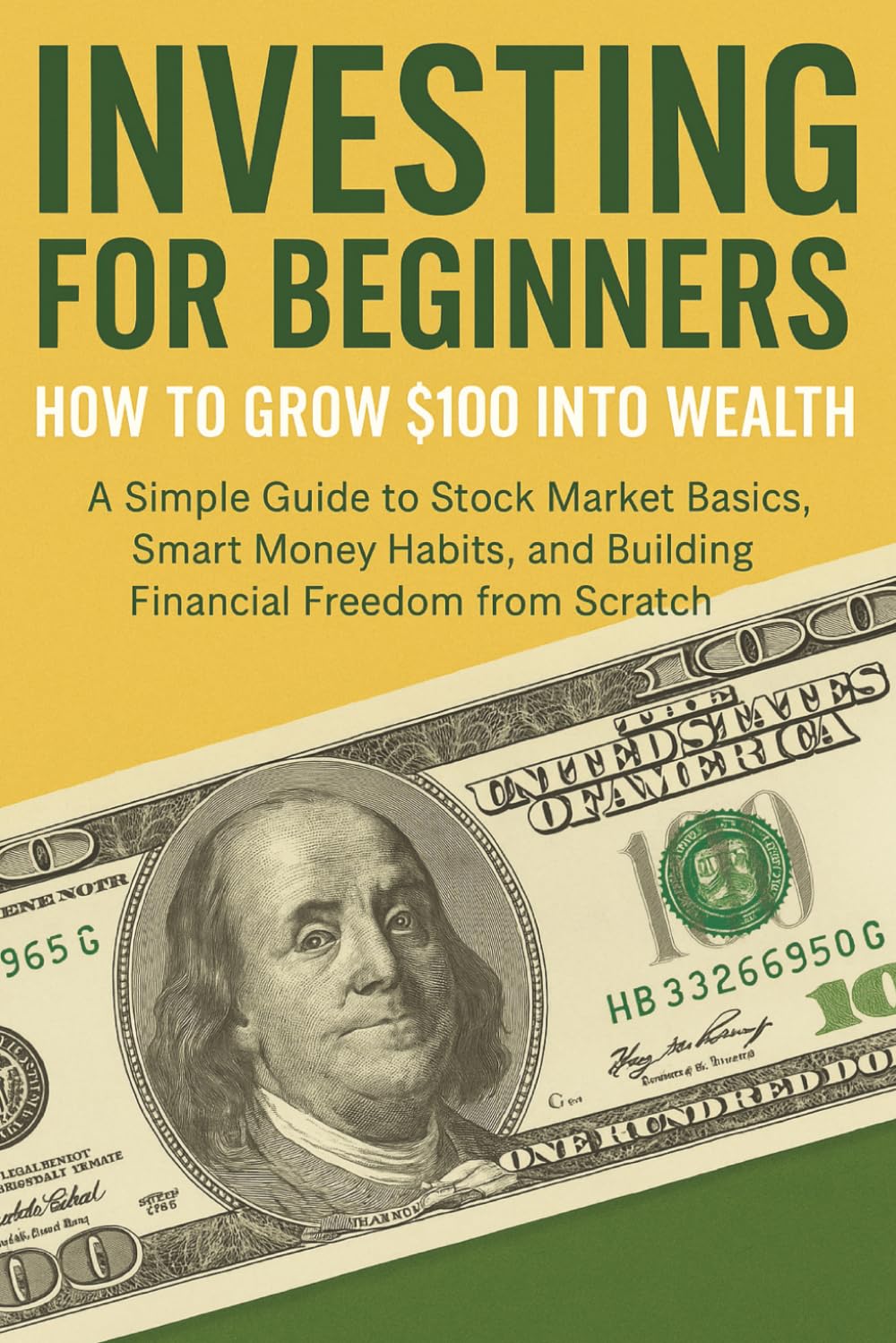 Investment for Beginners: How To Grow $100 Into Real Wealth