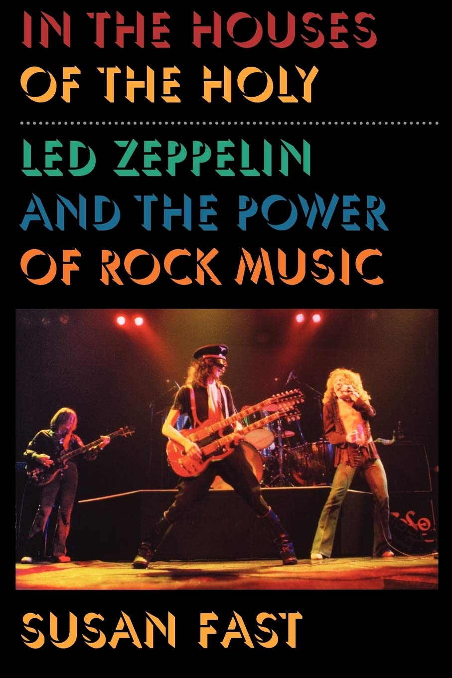 In the Houses of the Holy: Led Zeppelin and the Power of Rock Music