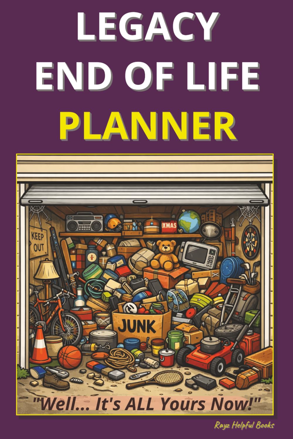 Legacy End Of Life Planner: Organize Final Wishes, Important Documents, and Essential Information for Your Loved Ones – 300 Page Edition