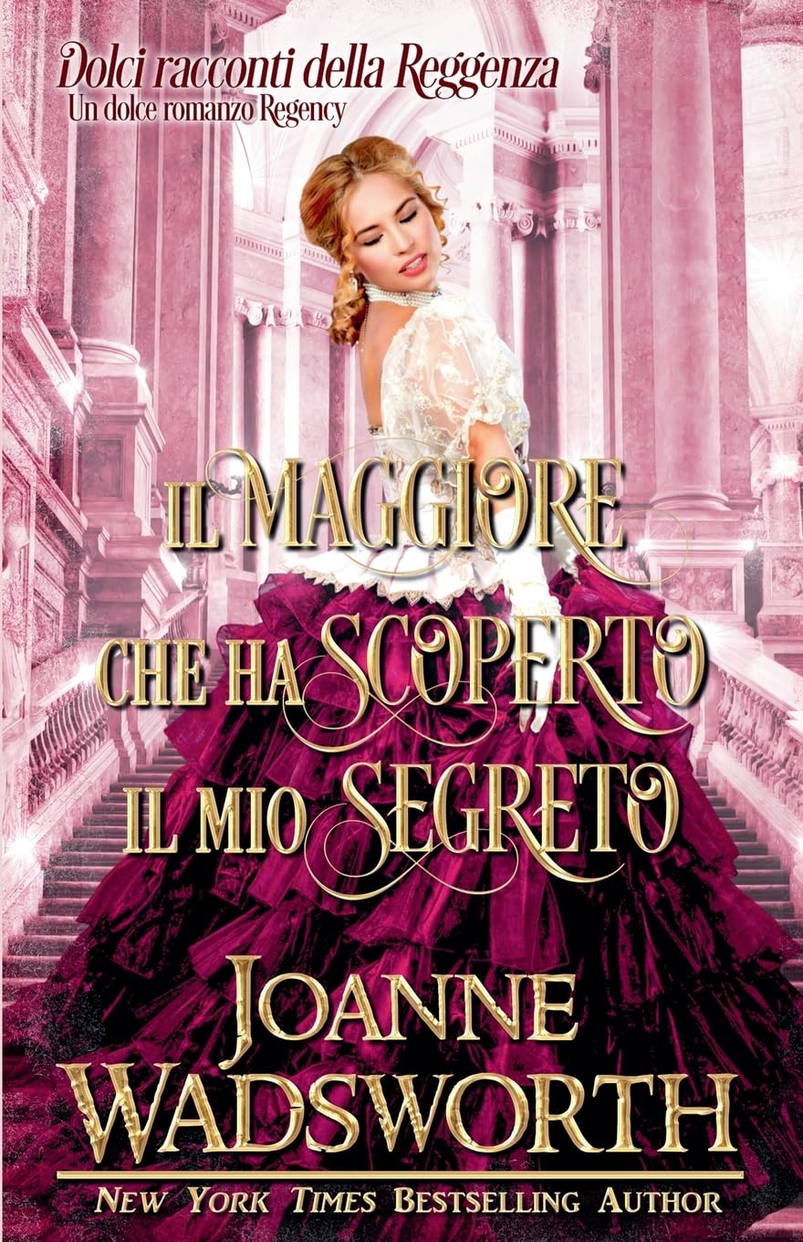 Il maggiore che ha scoperto il mio segreto: Un dolce romanzo Regency: 3 (Dolci Racconti Della Reggenza)