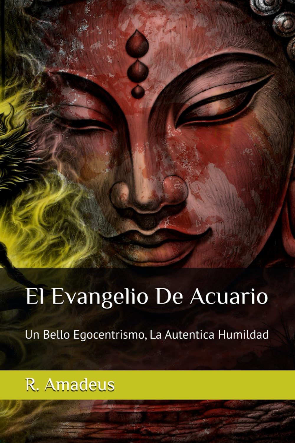 El Evangelio De Acuario: Un Bello Egocentrismo, La Autentica Humildad (Spanish Edition)      Paperback – February 21, 2026