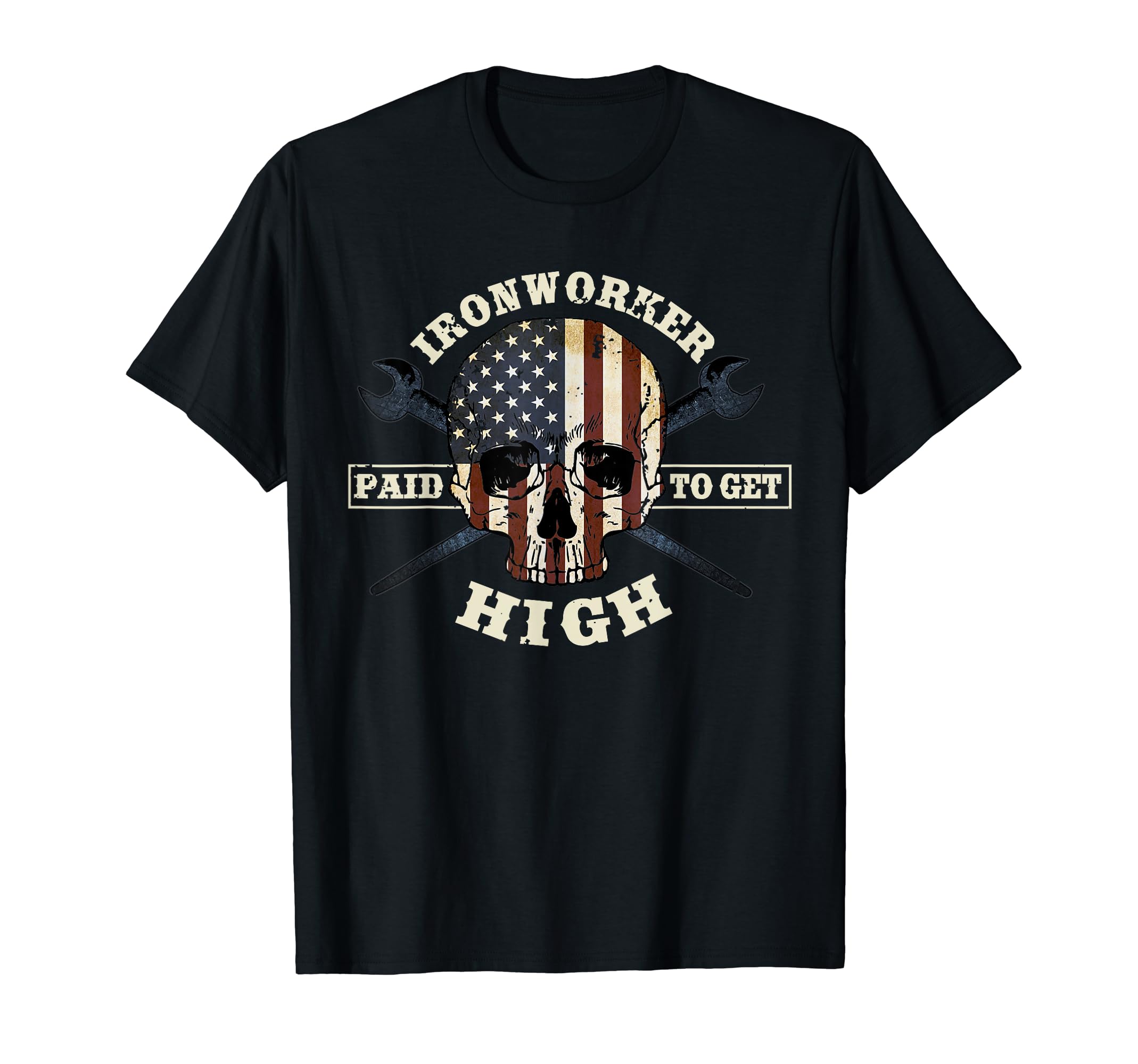 Ironworker ShirtsGift I Get Paid To Get High T-ShirtOEKO-TEX STANDARD 100
