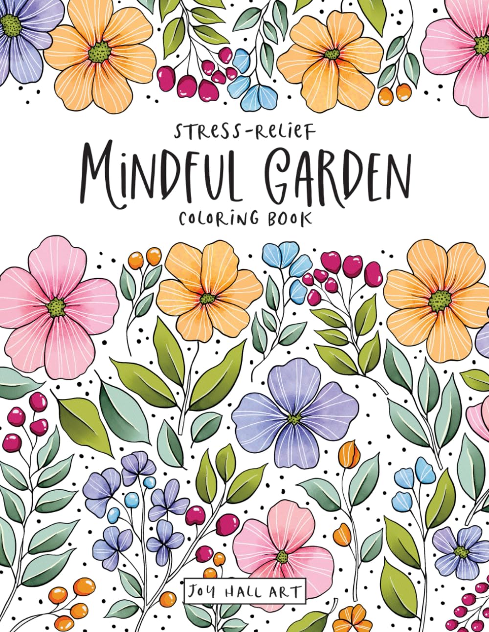 Mindful Garden: Stress Relief Coloring Book