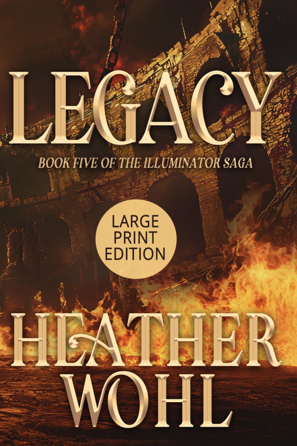 Legacy: Book Five of the Illuminator Saga (LARGE PRINT EDITION)