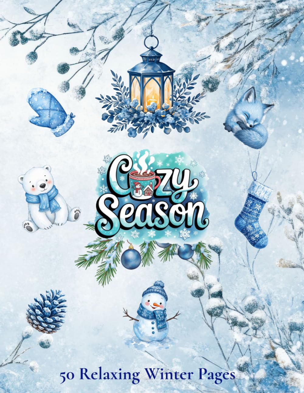 Cozy Season: A Winter Coloring Book for Adults & Teens - Relaxing & Stress-Relieving Designs with 50 Winter Scenes