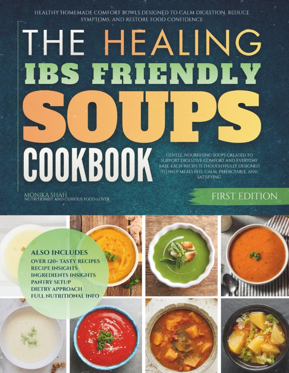 The Healing IBS Friendly Soups Cookbook: Healthy Homemade Comfort Bowls Designed to Calm Digestion, Reduce Symptoms, and Restore Food Confidence (The Healing Digestive Comfort Soups Cookbooks)