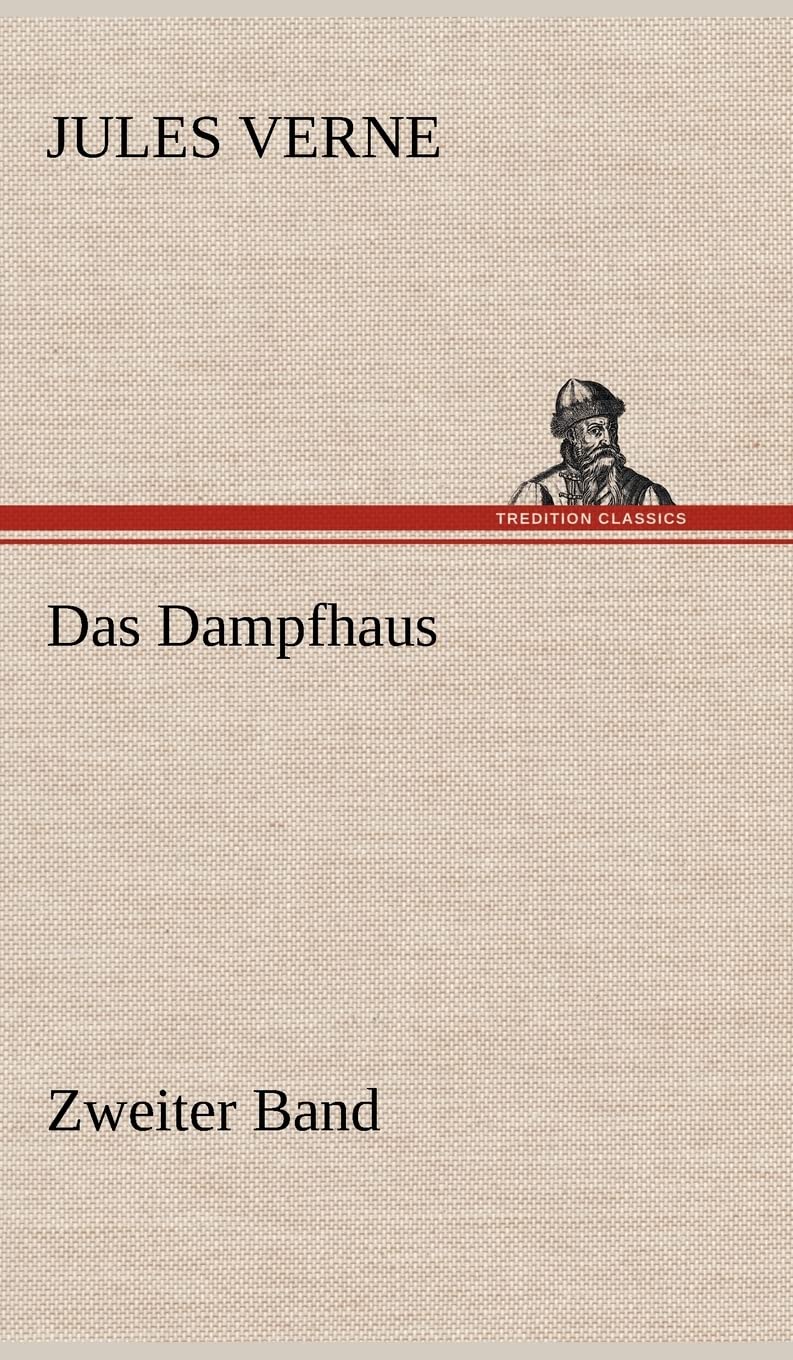 Das Dampfhaus -2: Zweiter Band