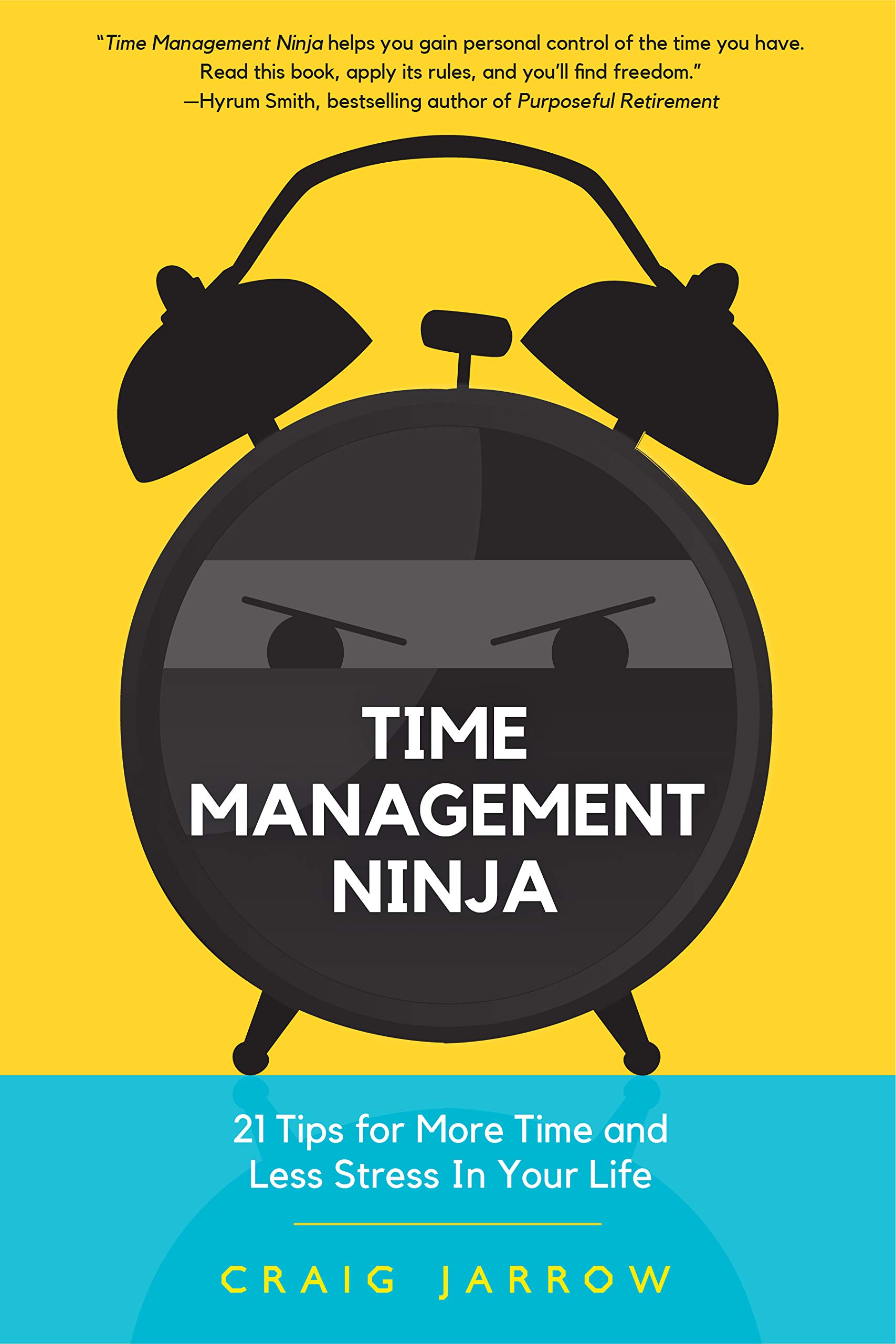 Time Management Ninja: 21 Rules for More Time and Less Stress in Your Life (Efficient Time Management, Reduce Stress)