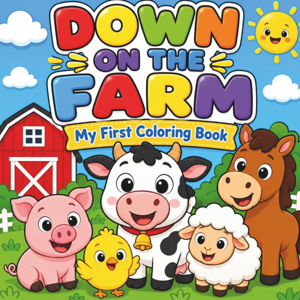 Down on the Farm: My First Coloring Book: 30 Big, Simple Farm Animals for Toddlers and Preschoolers to Color (Bold & Easy: My First Coloring Book)