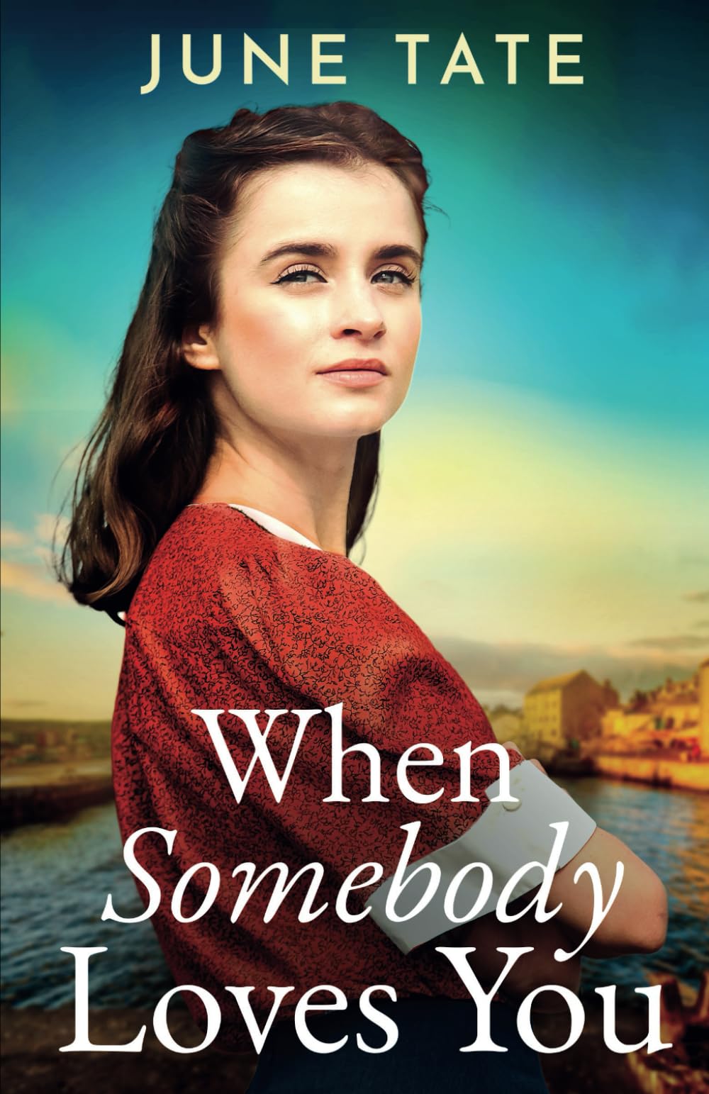 When Somebody Loves You: An uplifting historical saga (Southampton Sagas)