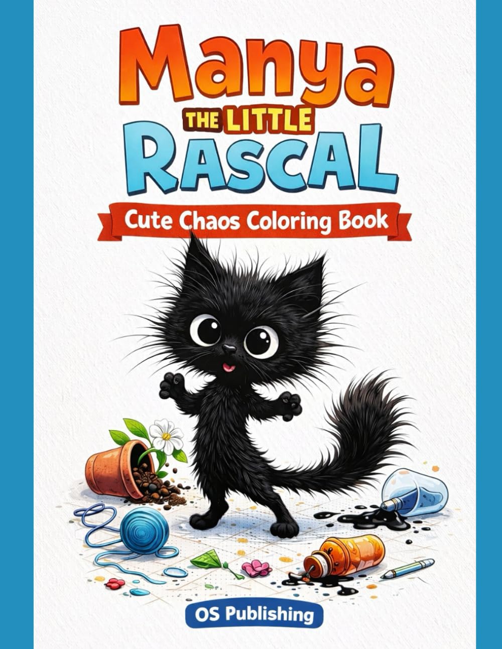 Manya the Little Rascal: Cute Chaos Coloring Book for Kids Ages 4–8