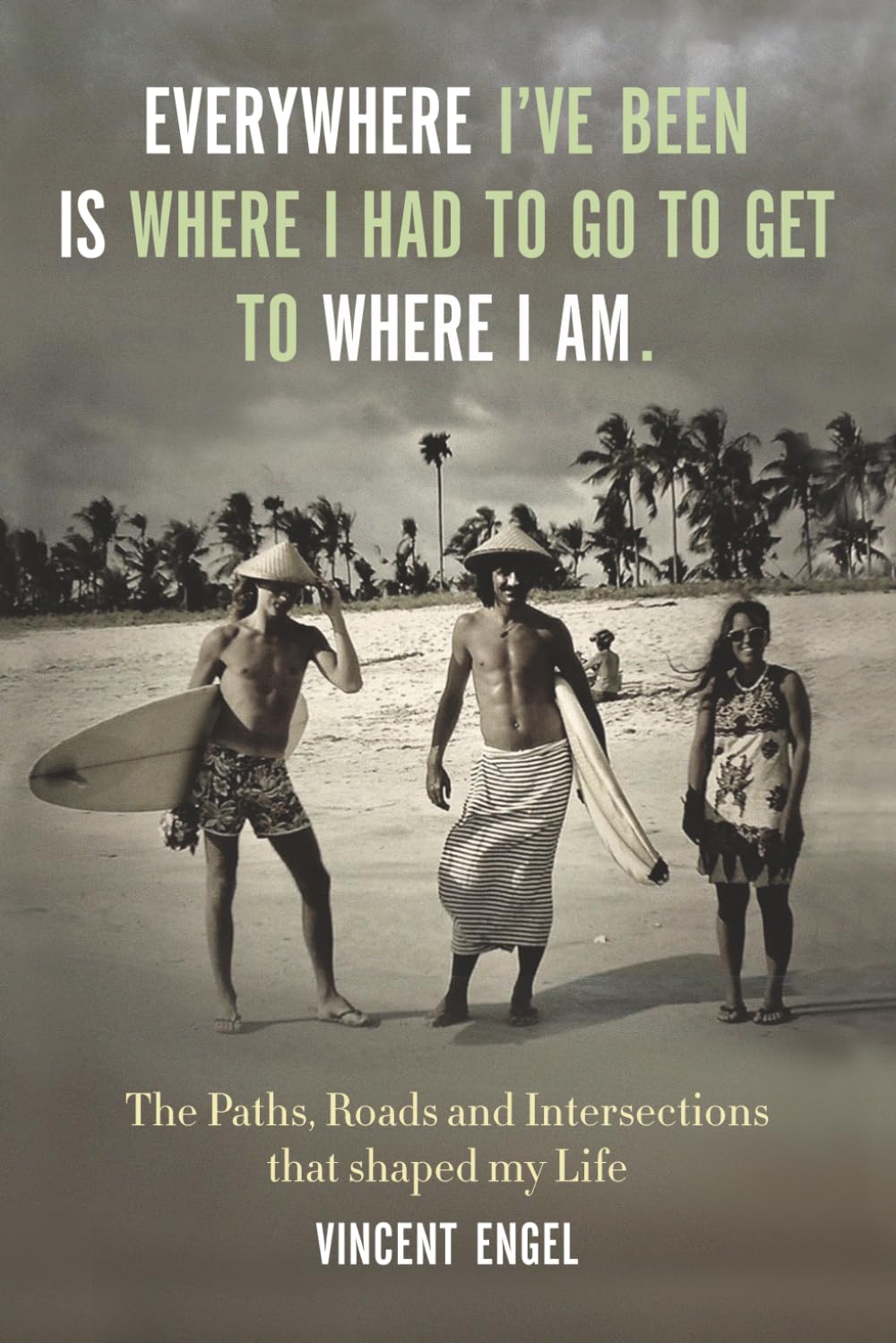 Everywhere I’ve been is where I had to go to get to where I am.: The paths, road, and intersections that shaped my Life.      Paperback – October 11, 2025