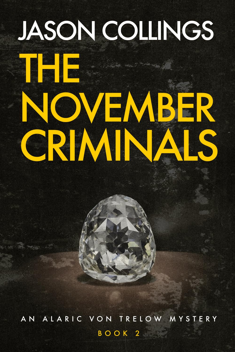 The November Criminals: Alaric von Trelow (Book 2) (Alaric von Trelow Mysteries)