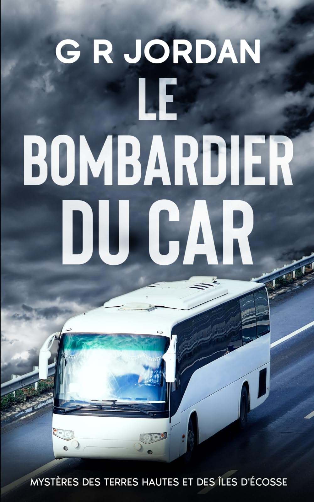 Le Bombardier du Car: Mystères des terres hautes et des îles d'écosse