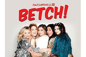 Betch: Season 3: A Riveting and Unfiltered Exploration of Women's Blee-ing