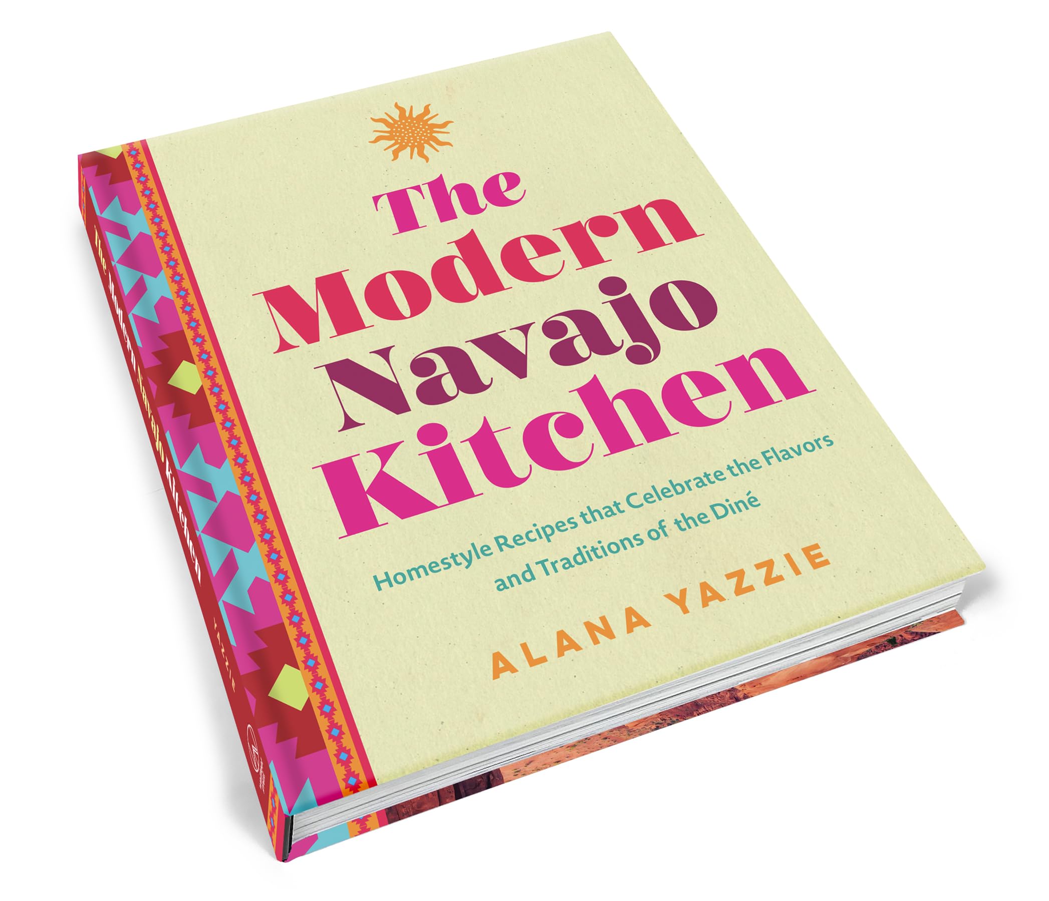 The Modern Navajo Kitchen: Homestyle Recipes that Celebrate the Flavors and Traditions of the Diné