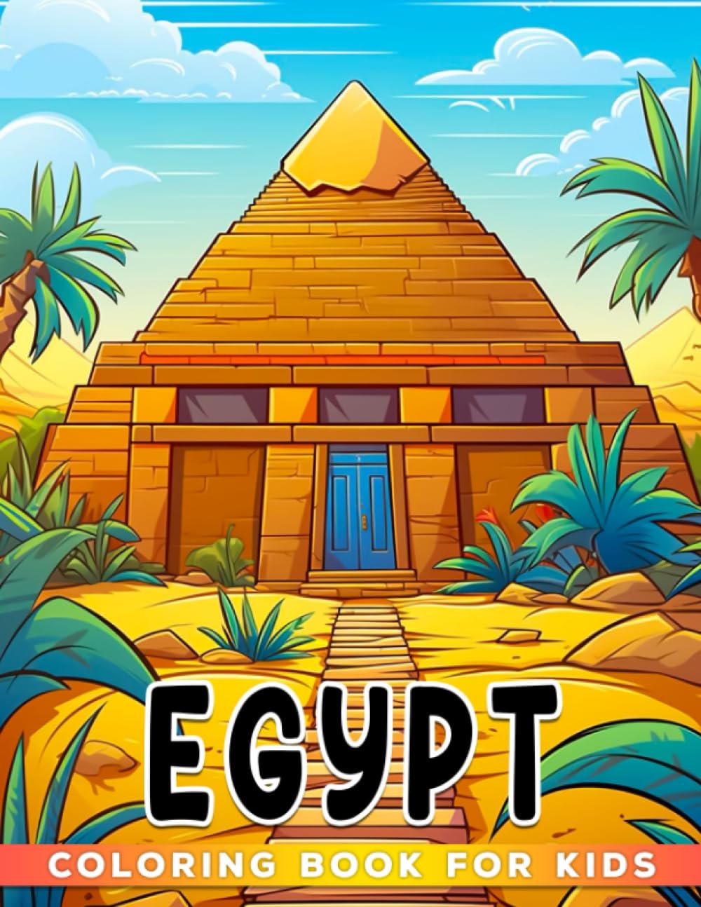 Egypt For Kids Coloring Book: Awesome Egyptian Coloring Pages And Premium Quality Images | Great Gift Idea