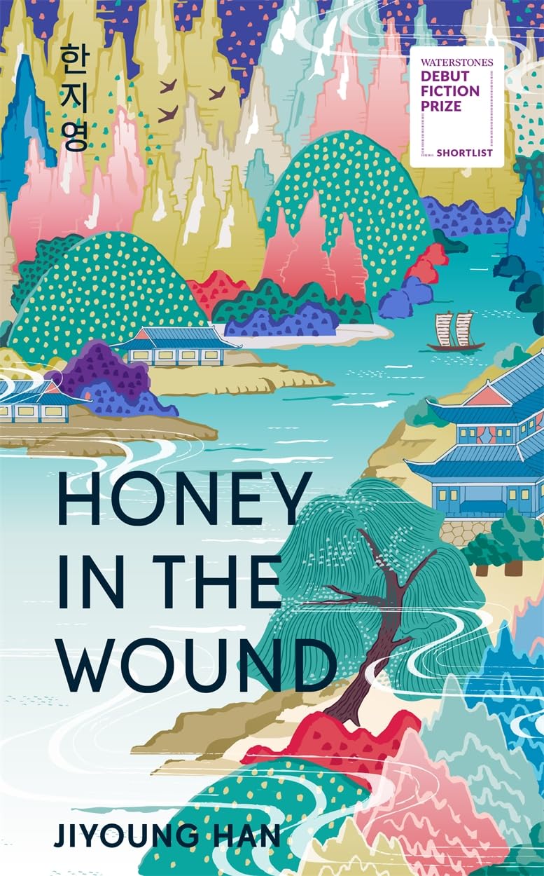 Honey in the Wound: The bestselling magical, epic tale set over a century of Korean history - shortlisted for the Waterstones Debut Fiction Prize