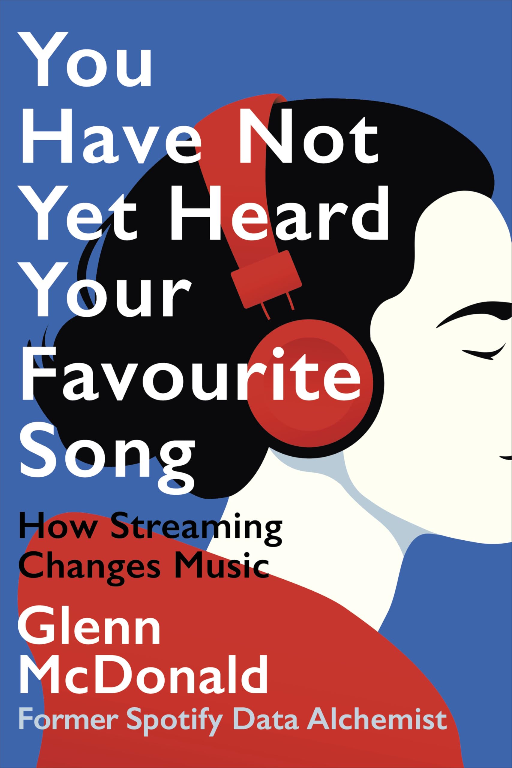 You Have Not Yet Heard Your Favourite Song: Music in the Age of Streaming