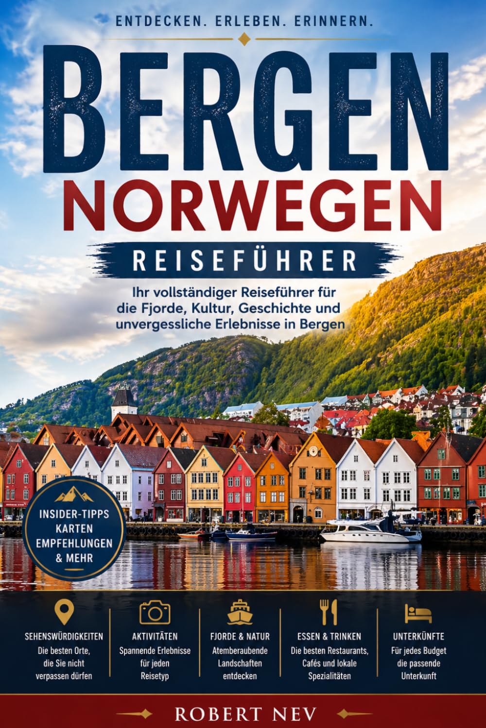 BERGEN NORWEGEN REISEFÜHRER: „EINE REISE DURCH FJORDE, BERGE UND ZEITLOSE STRASSEN“
