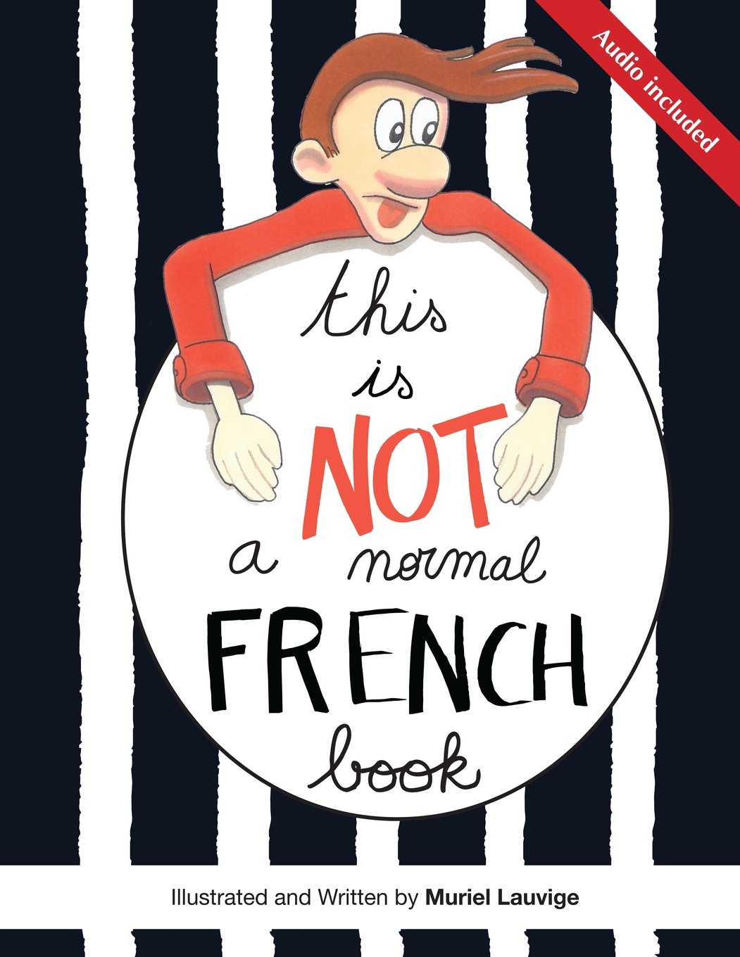 This is not a normal French book: This is a comic book for adult learners, at beginning and intermediate levels who want to learn French using visuals ... to remember easily and speak the language.
