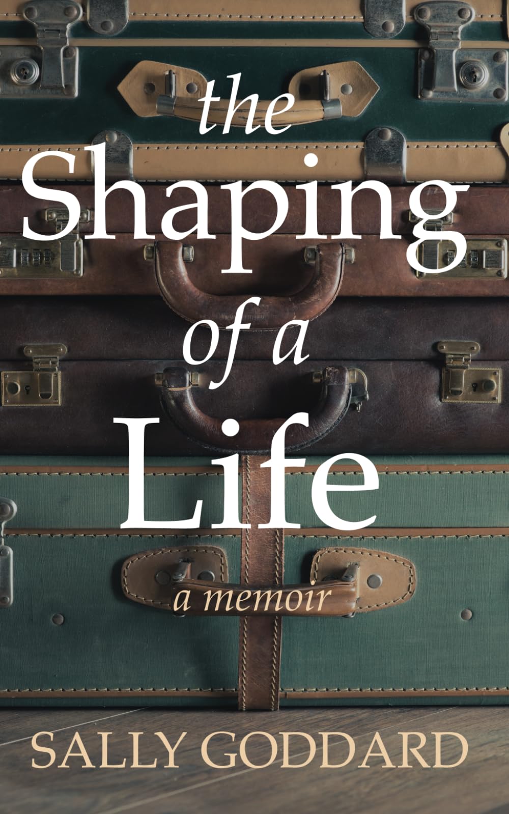 The Shaping of a Life: A Memoir