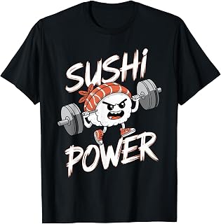 Sushi Power Funny Sushi Lifting Weights Kawaii Fitness T-Shirt