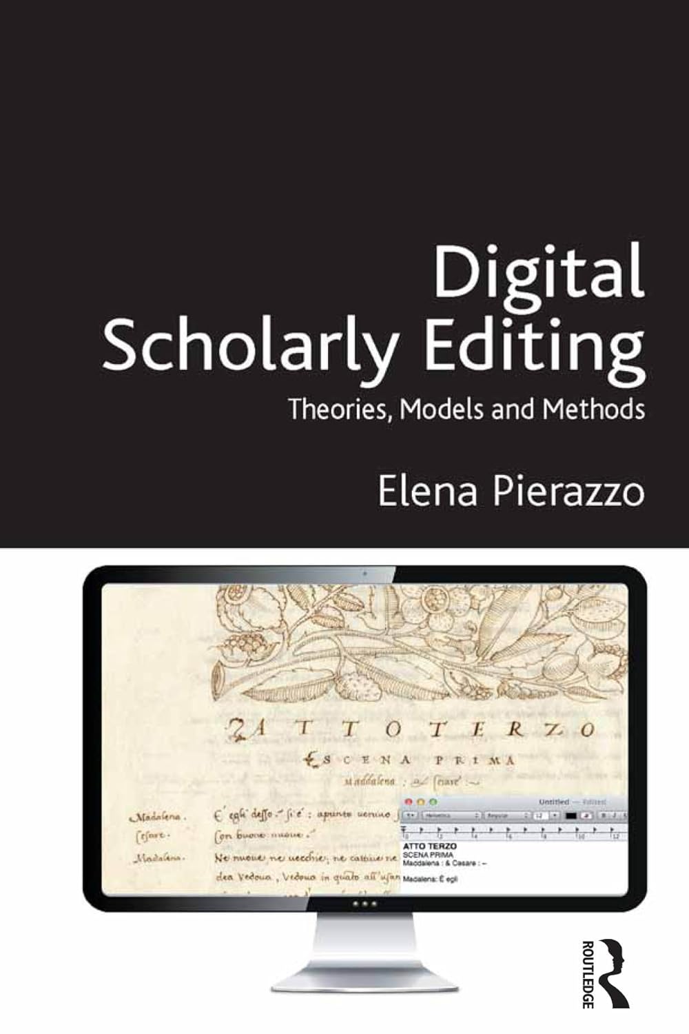 Digital Scholarly Editing: Theories, Models and Methods (Digital Research in the Arts and Humanities)      1st Edition, Kindle Edition