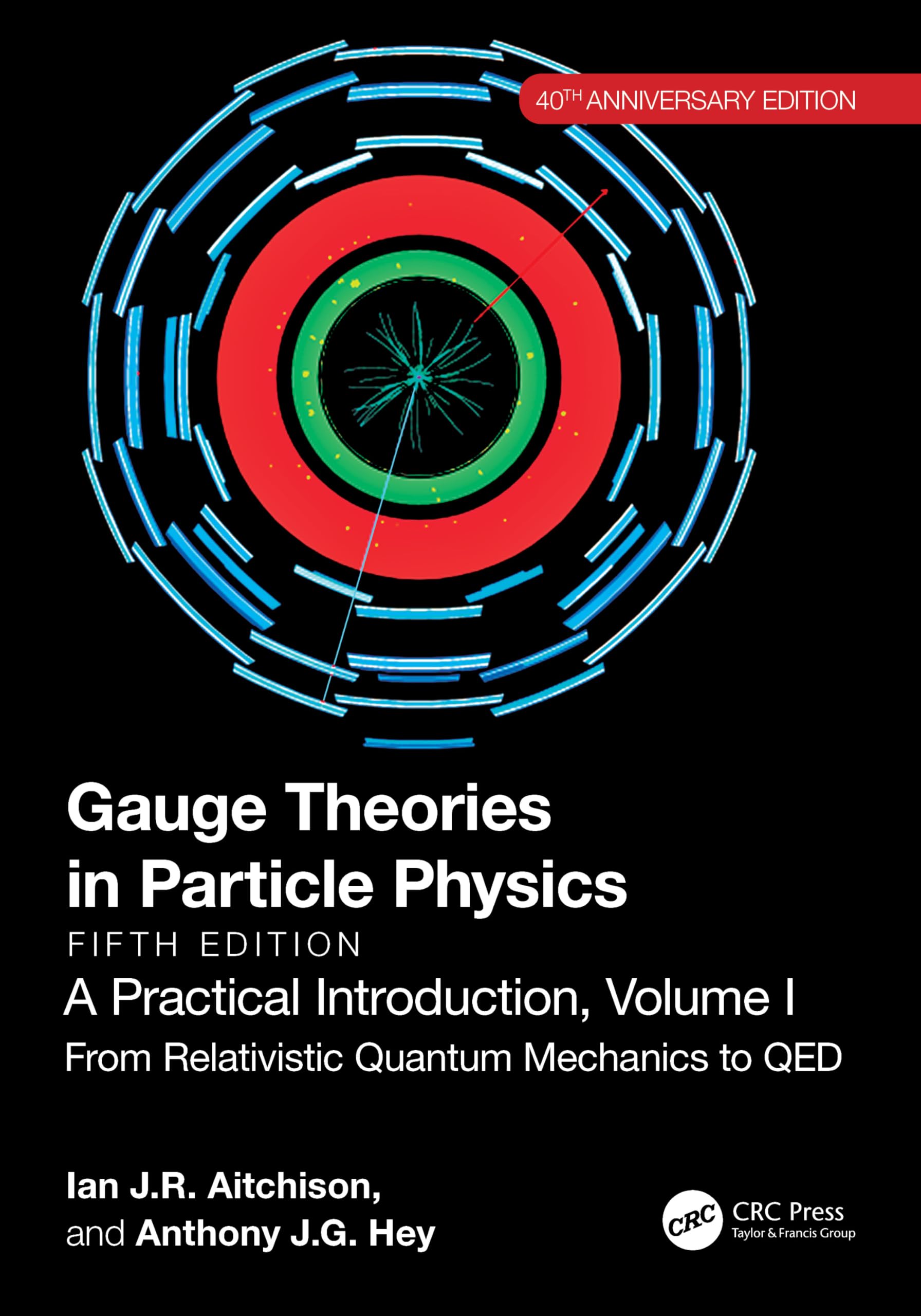 Gauge Theories in Particle Physics, 40th Anniversary Edition