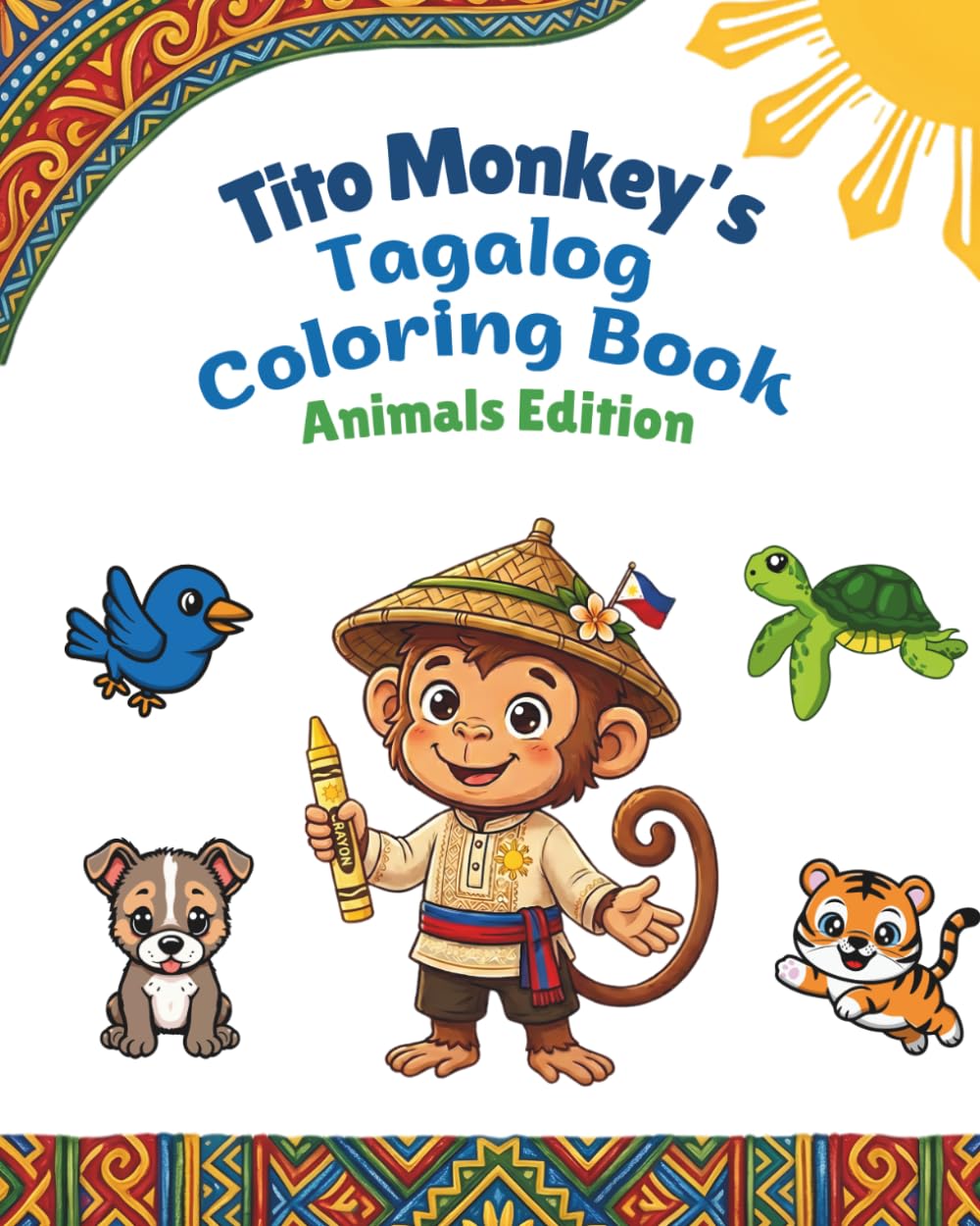 Tito Monkey's Tagalog Coloring Book: Animals Edition: A Bilingual English & Filipino Coloring Book for Kids: Meet Your Favorite Animals and Learn Their Names in English & Tagalog