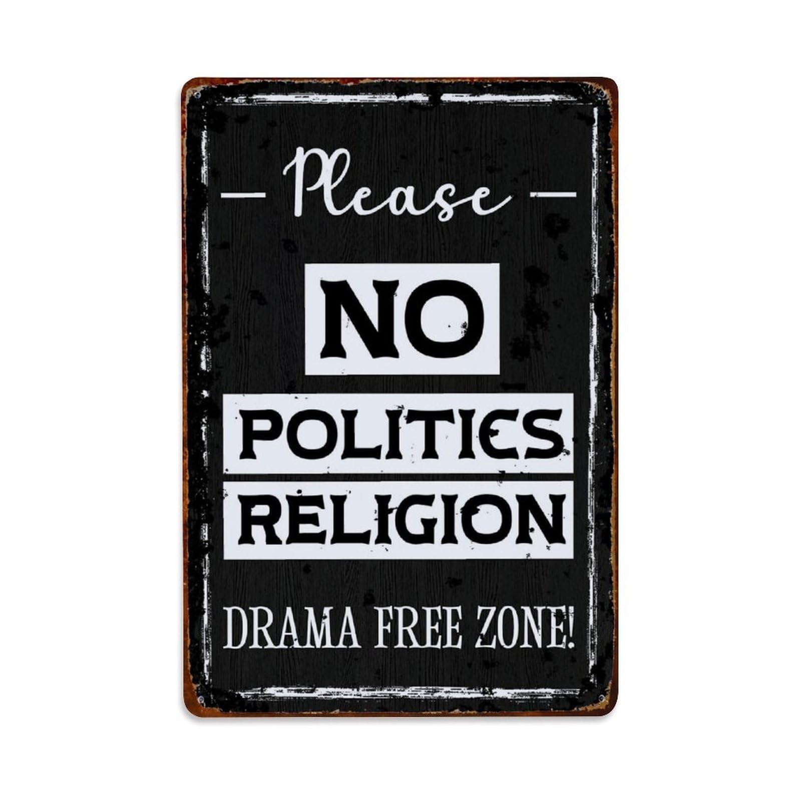 No Politics No Religion Drama Free Zone Metal Tin Sign Vintage Garden Bedroom Cafe Bar Man Cave Home Wall Decor Metal Poster 8x12 in